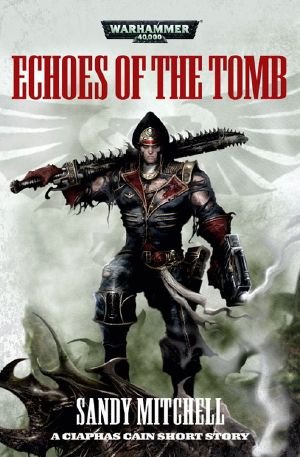 [Warhammer 40,000 01] • [Ciaphas Cain 0.60] • Echoes of the Tomb